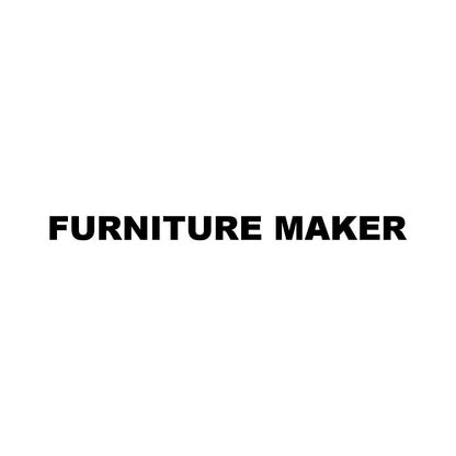 FURNITURE MAKER