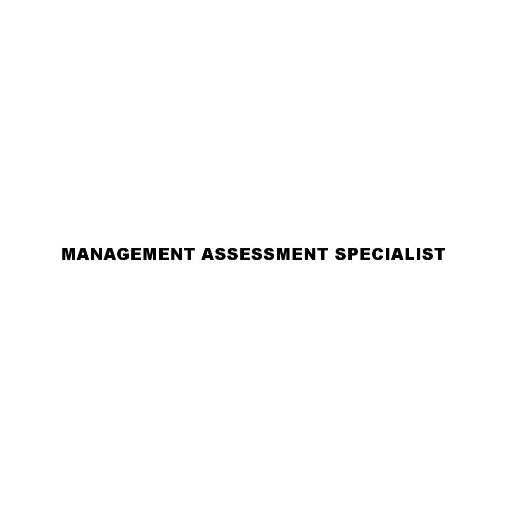MANAGEMENT ASSESSMENT SPECIALIST