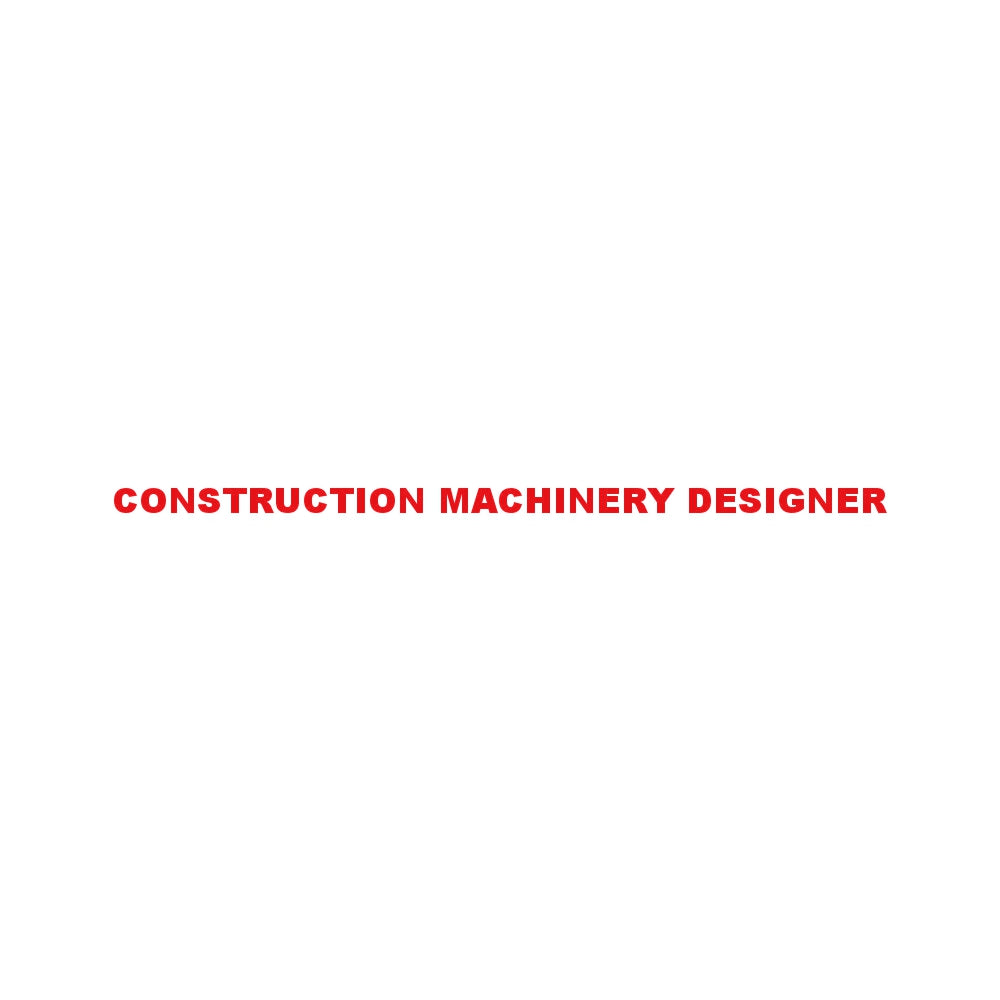 CONSTRUCTION MACHINERY DESIGNER 8