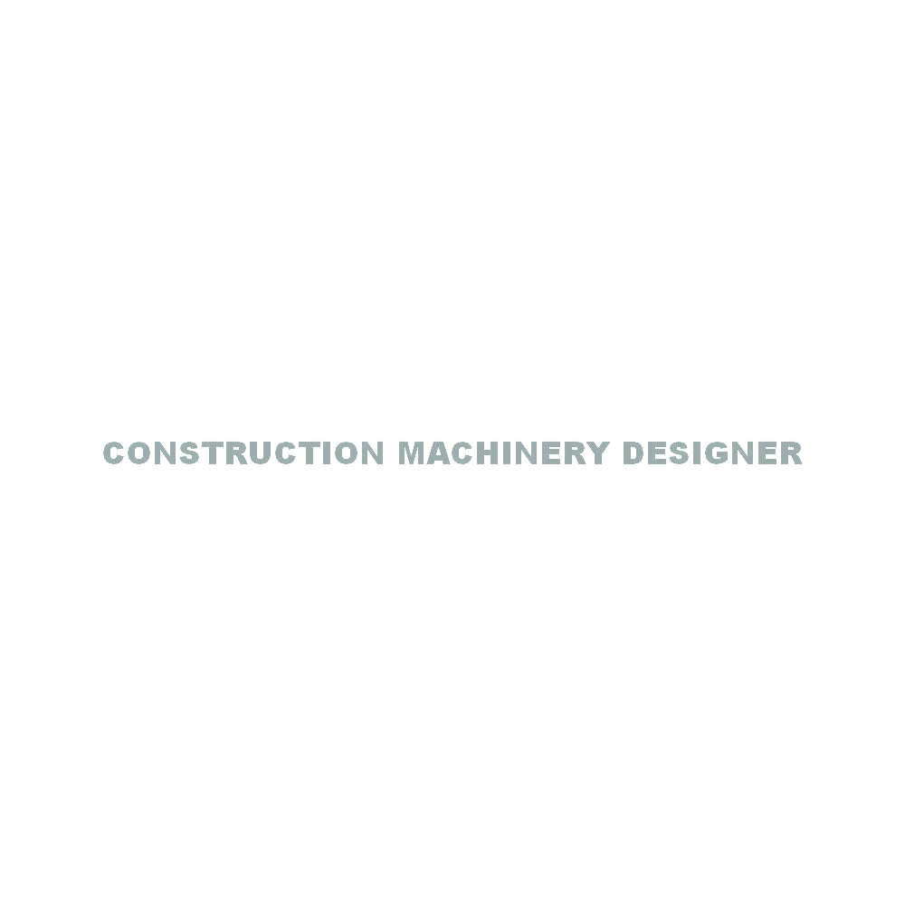 CONSTRUCTION MACHINERY DESIGNER 10