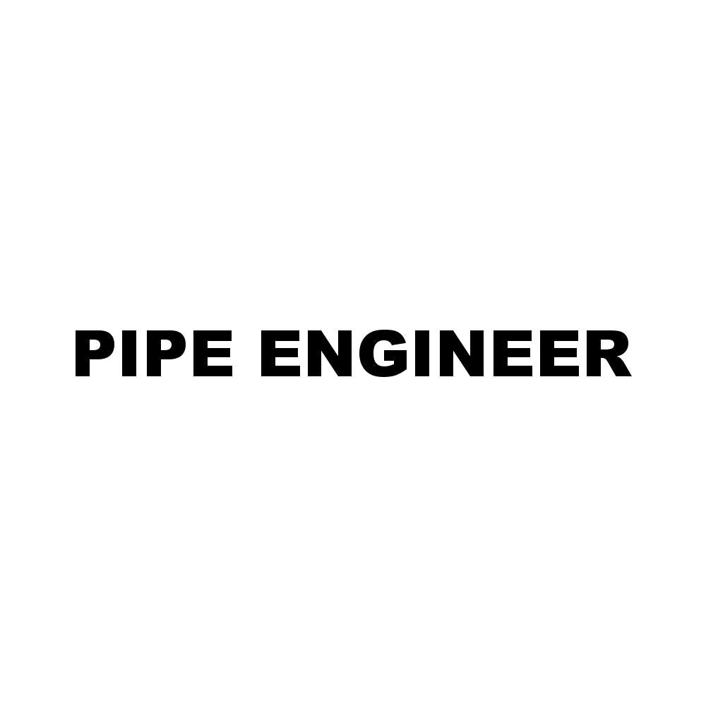 PIPE ENGINEER