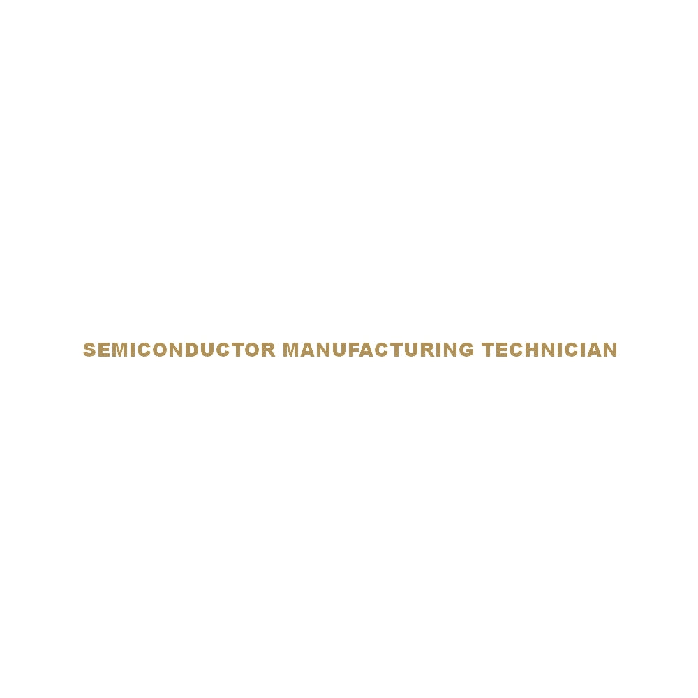 SEMICONDUCTOR MANUFACTURING TECHNICIAN 9