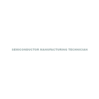 SEMICONDUCTOR MANUFACTURING TECHNICIAN 10
