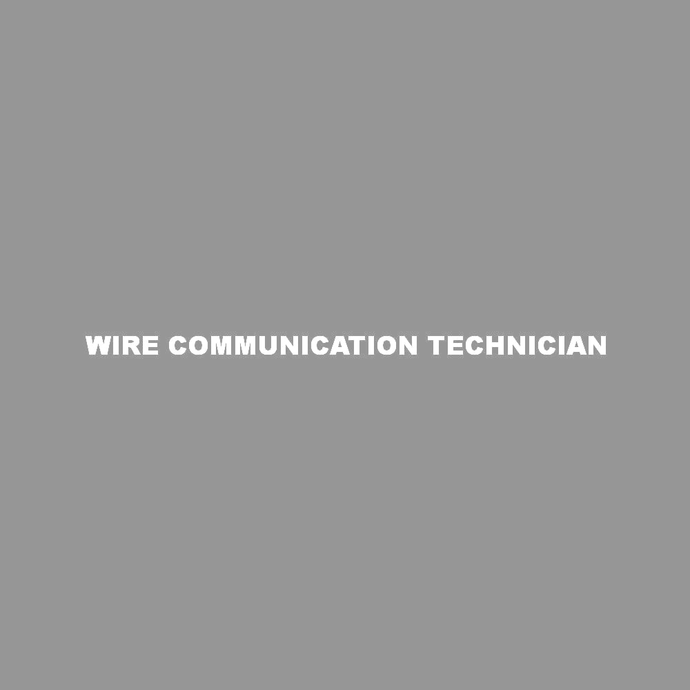 WIRE COMMUNICATION TECHNICIAN 7