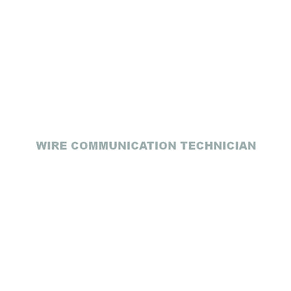 WIRE COMMUNICATION TECHNICIAN 10