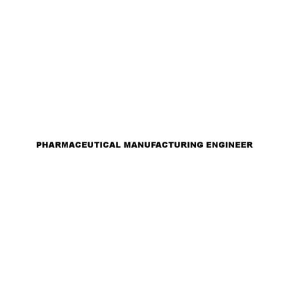 PHARMACEUTICAL MANUFACTURING ENGINEER