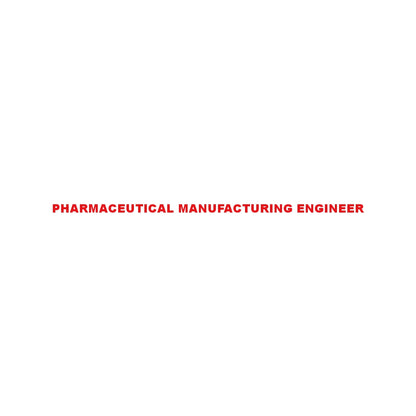 PHARMACEUTICAL MANUFACTURING ENGINEER 8