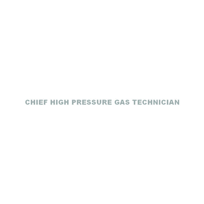 CHIEF HIGH PRESSURE GAS TECHNICIAN 10