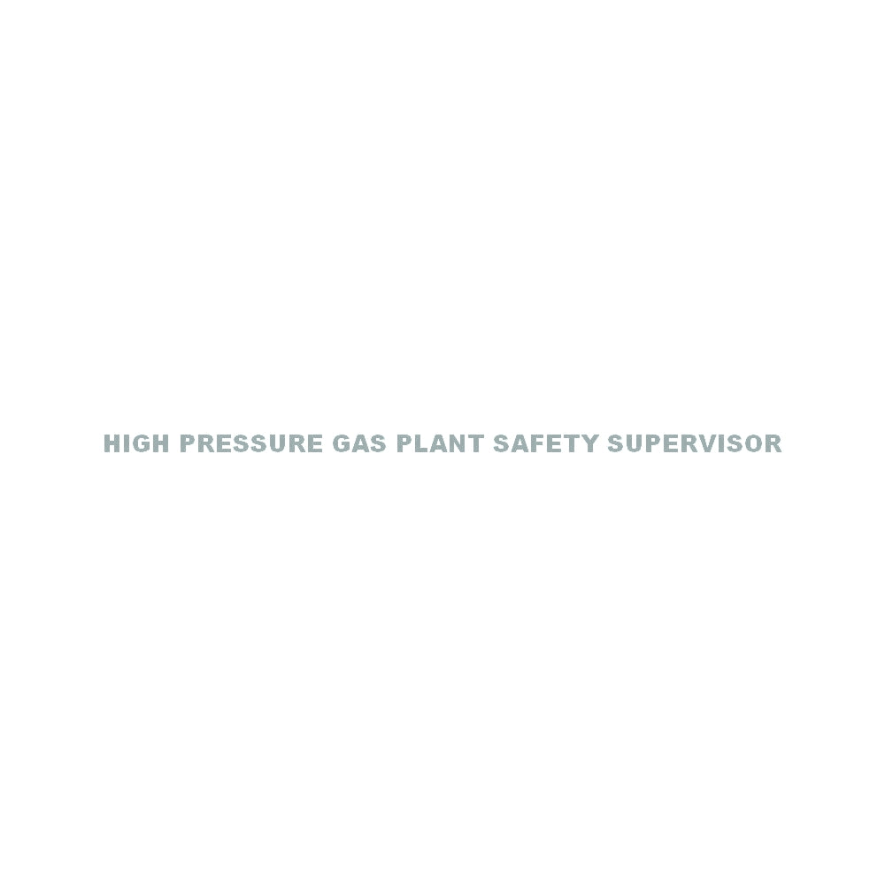 HIGH PRESSURE GAS PLANT SAFETY SUPERVISOR 10