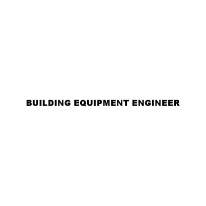 BUILDING EQUIPMENT ENGINEER