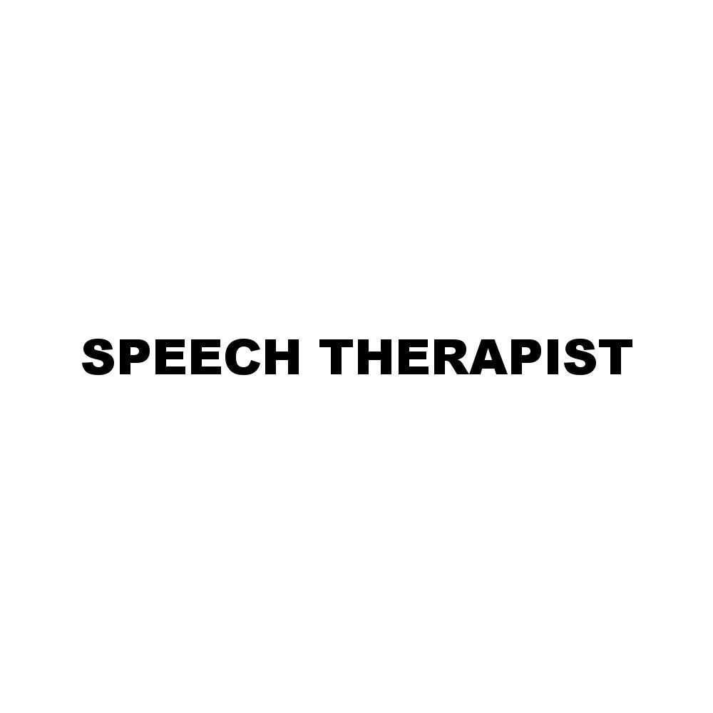 SPEECH THERAPIST