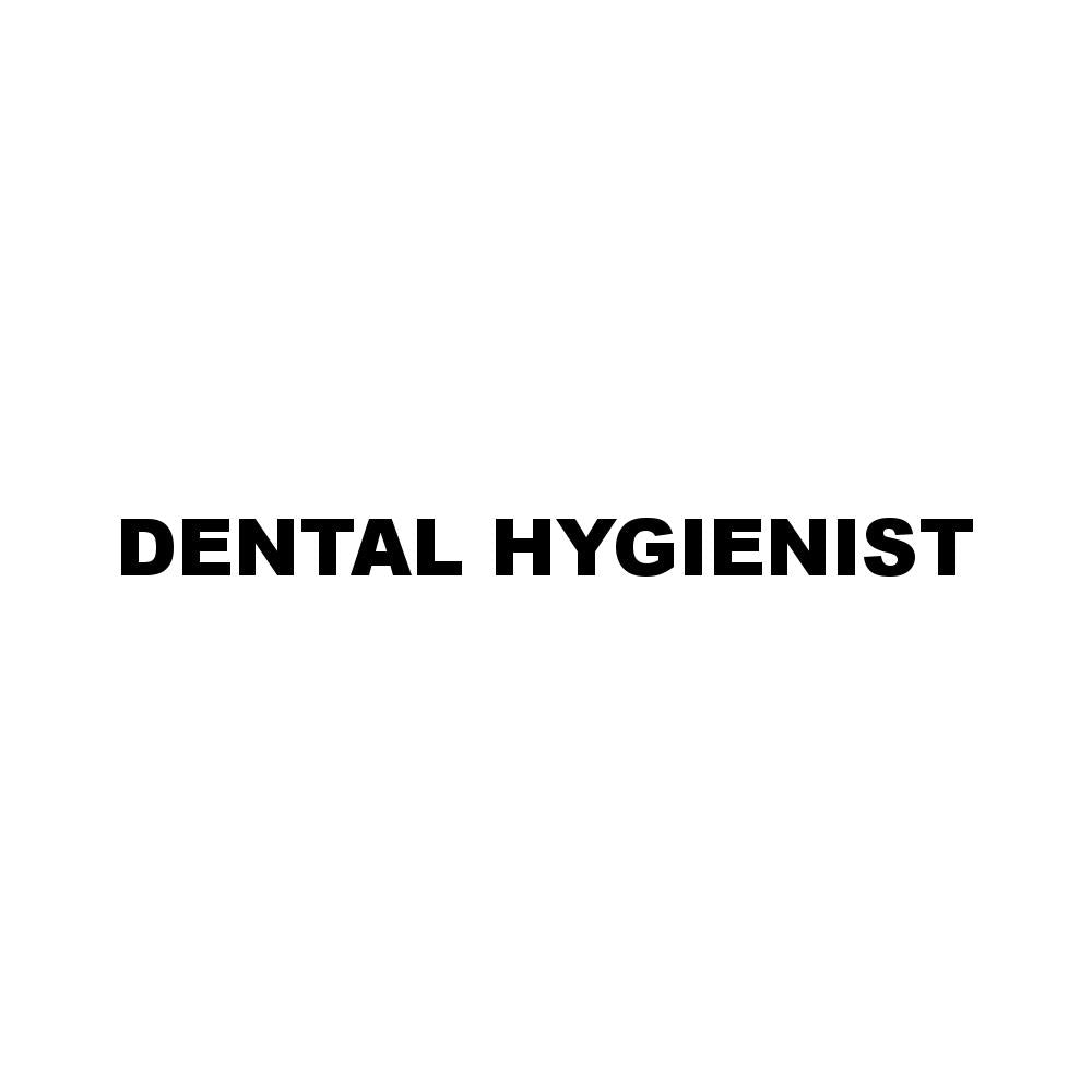 DENTAL HYGIENIST