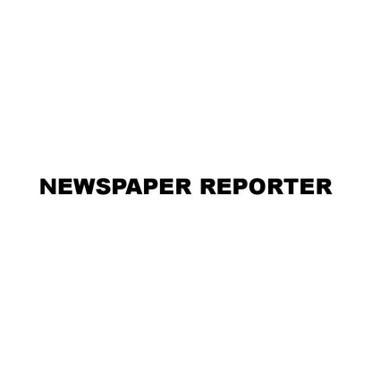 NEWSPAPER REPORTER