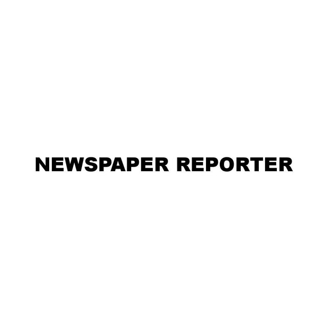 NEWSPAPER REPORTER