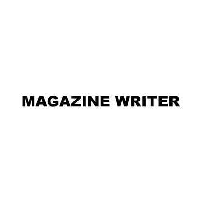 MAGAZINE WRITER