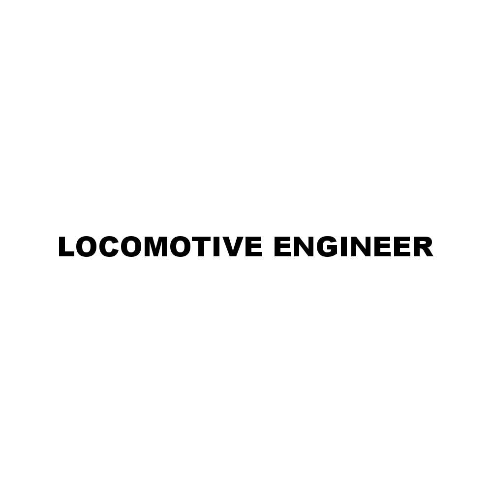 LOCOMOTIVE ENGINEER