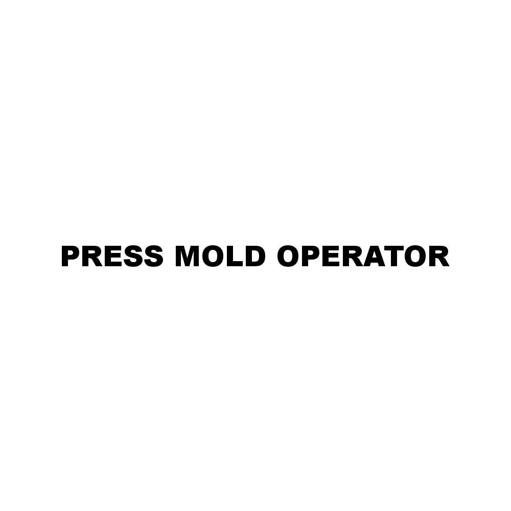PRESS MOLD OPERATOR