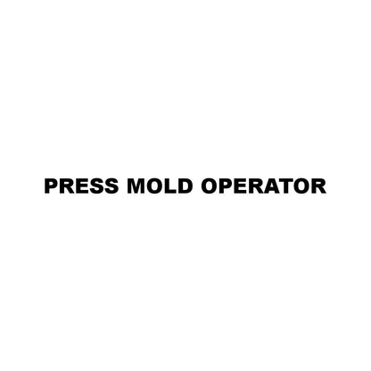 PRESS MOLD OPERATOR