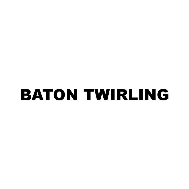 BATON TWIRLING
