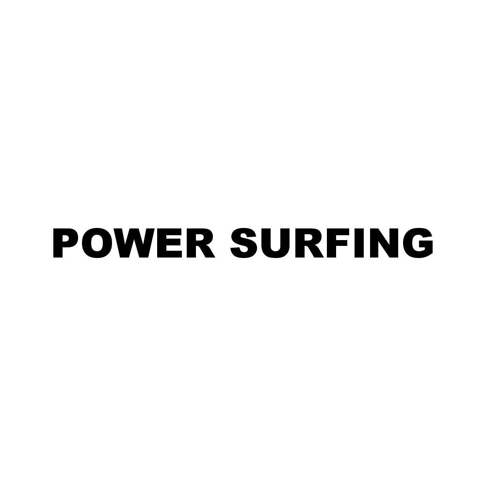 POWER SURFING