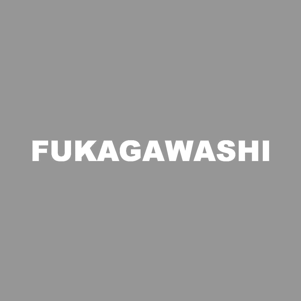 FUKAGAWASHI 7