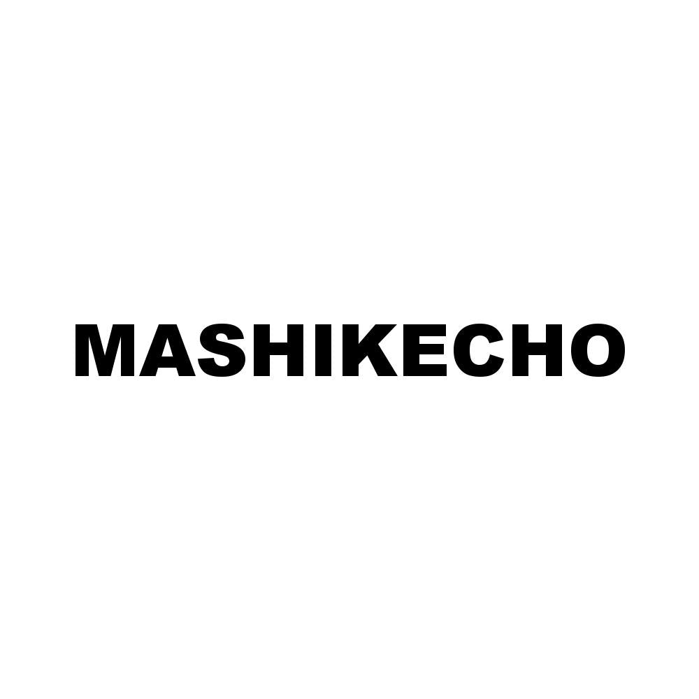 MASHIKECHO