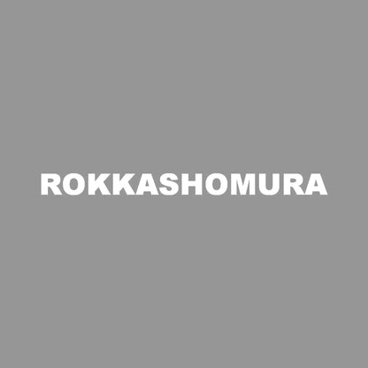 ROKKASHOMURA 7
