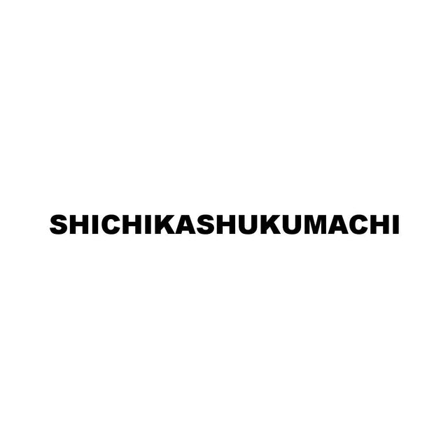 SHICHIKASHUKUMACHI