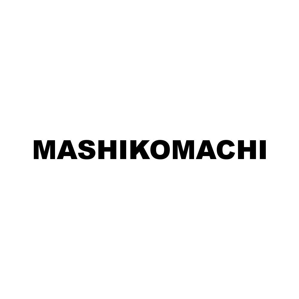 MASHIKOMACHI