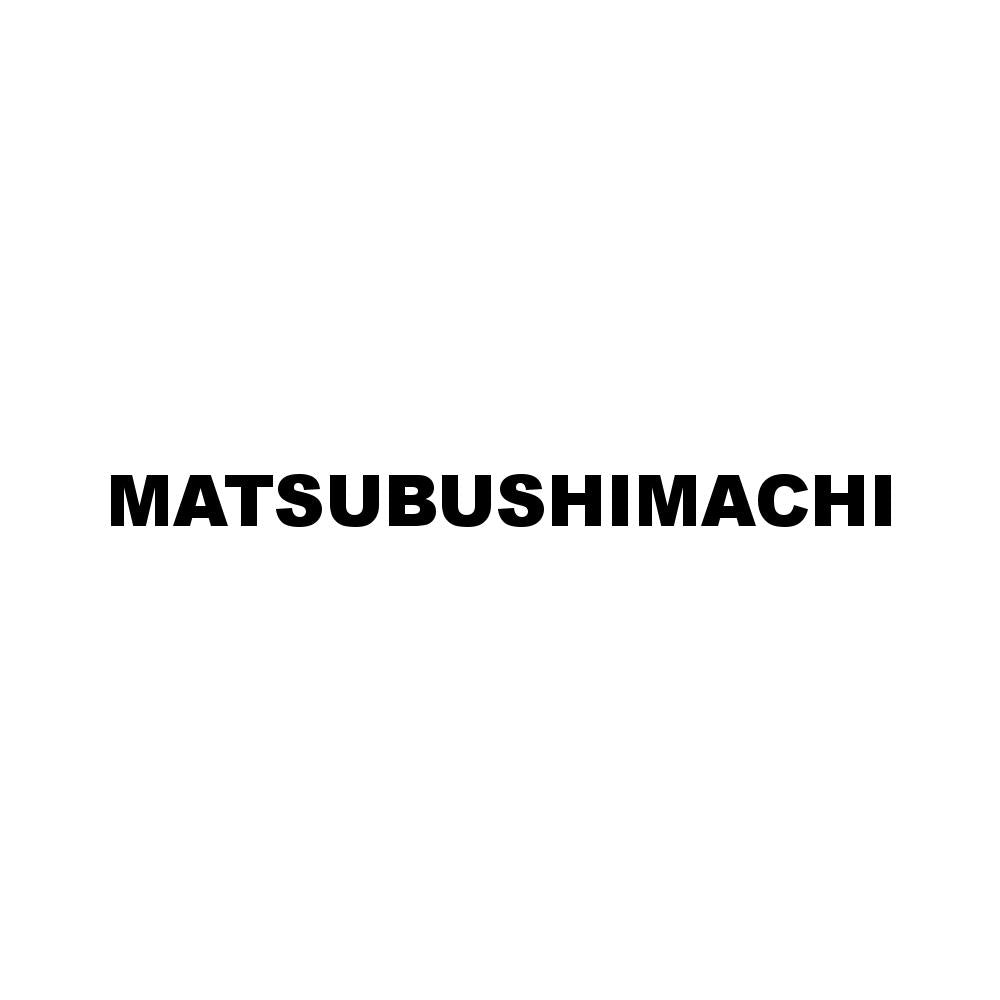 MATSUBUSHIMACHI