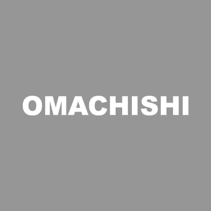 OMACHISHI 7