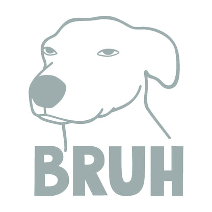 BRUH DOG 10