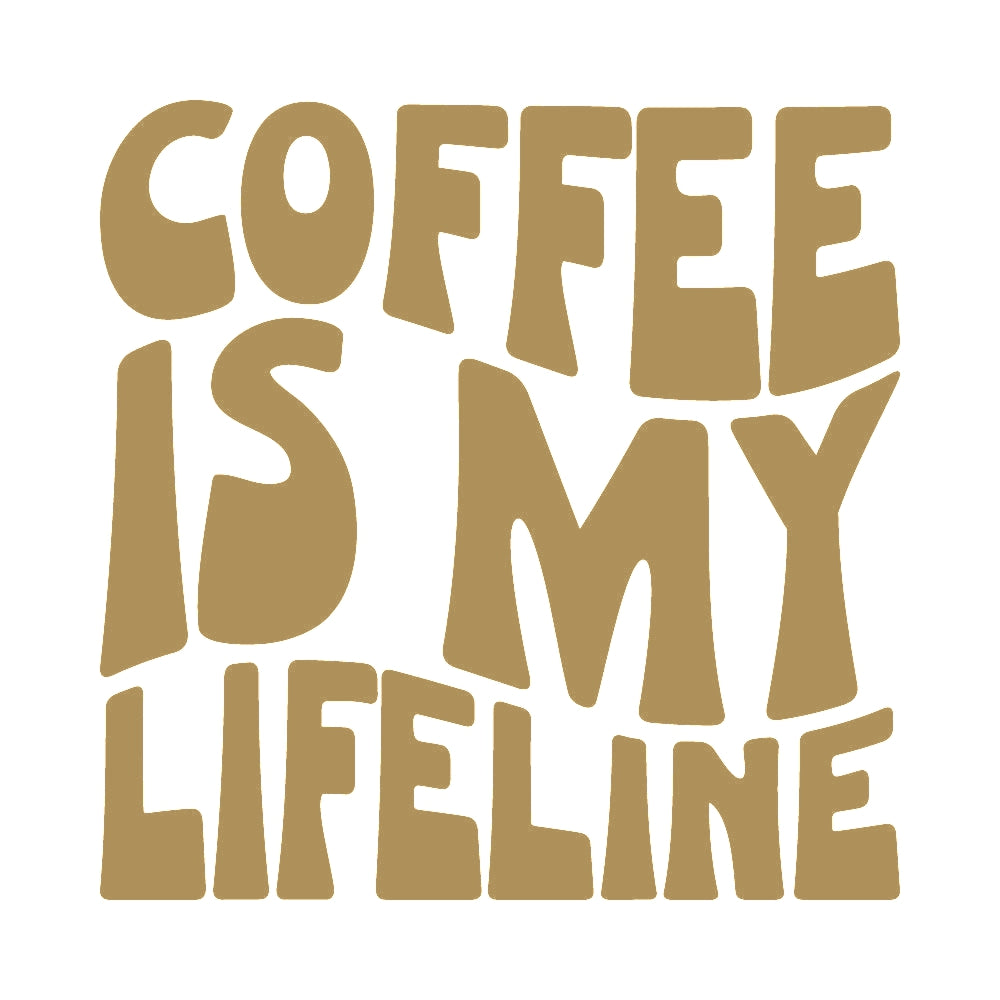 COFFEE IS MY LIFELINE 9