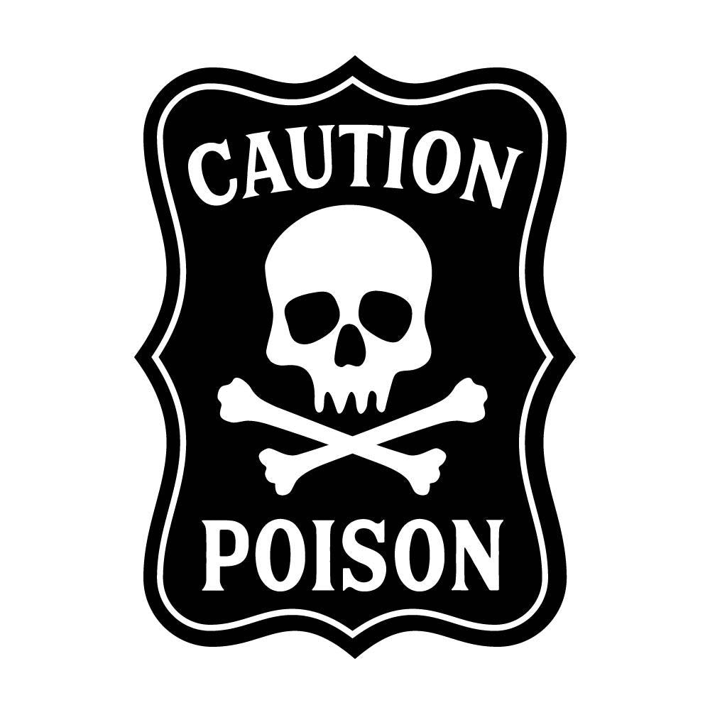 CAUTION POISON