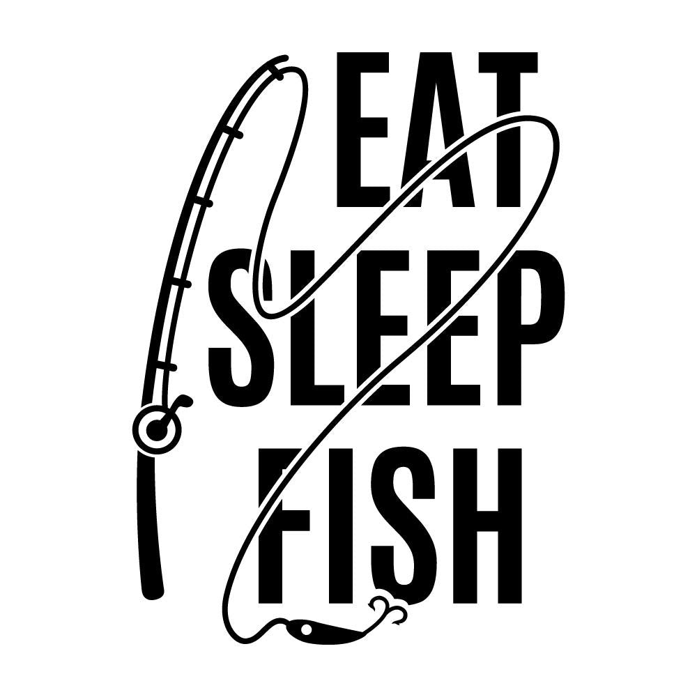 EAT SLEEP FISH