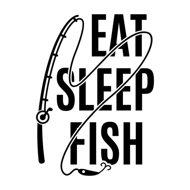 EAT SLEEP FISH