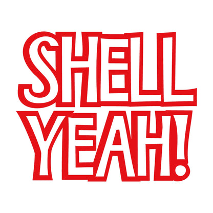 SHELL YEAH 8