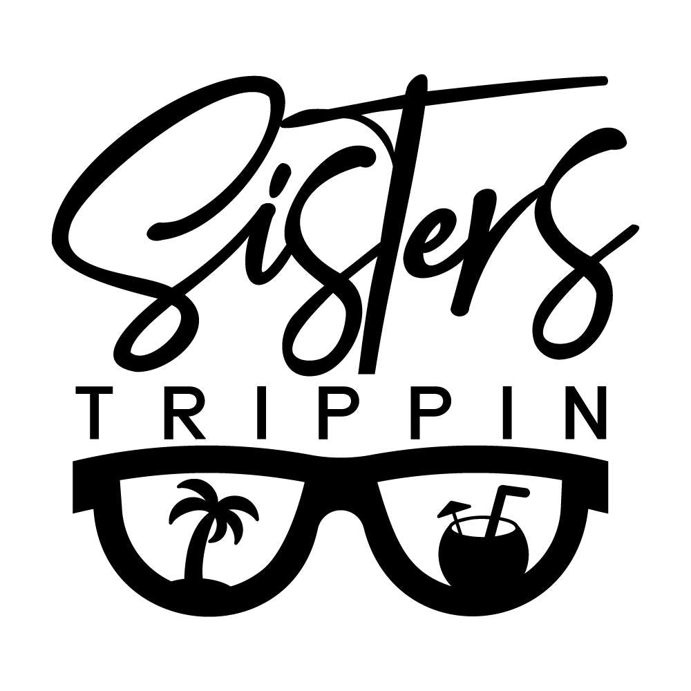 Sisters TRIPPIN