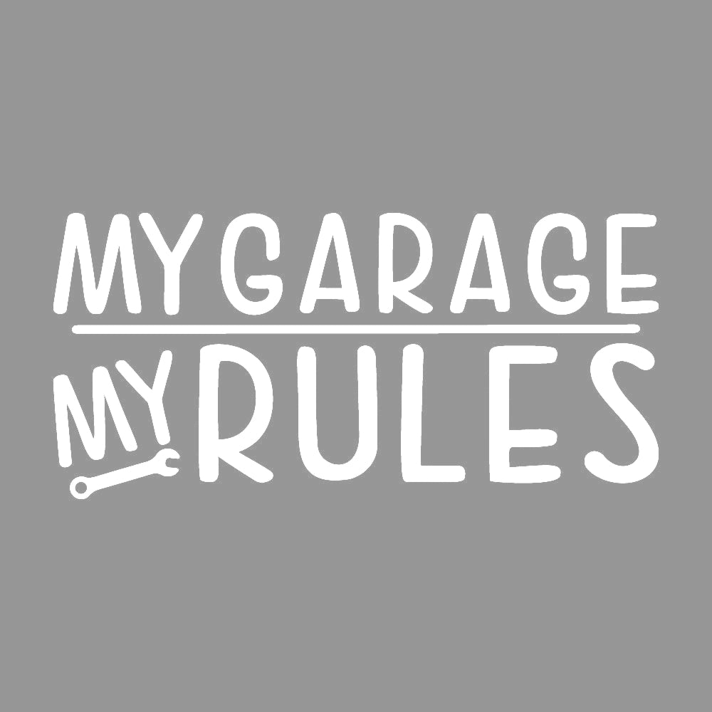 MY GARAGE MY RULES 7