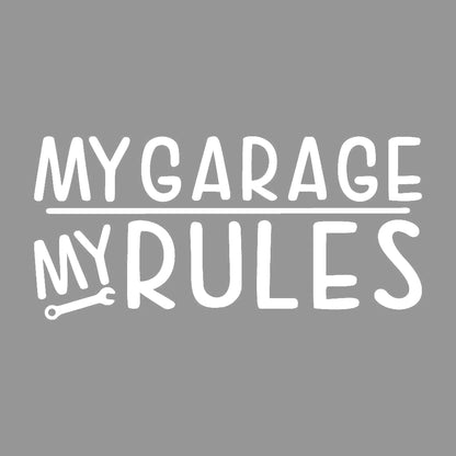 MY GARAGE MY RULES 7