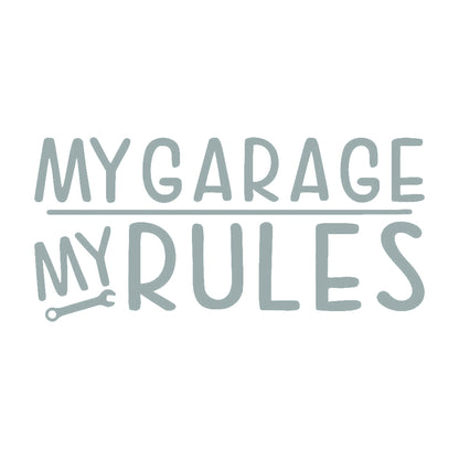 MY GARAGE MY RULES 10