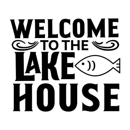 WELCOME TO THE LAKE HOUSE