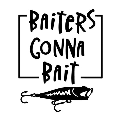 BAITERS GONNA BAIT