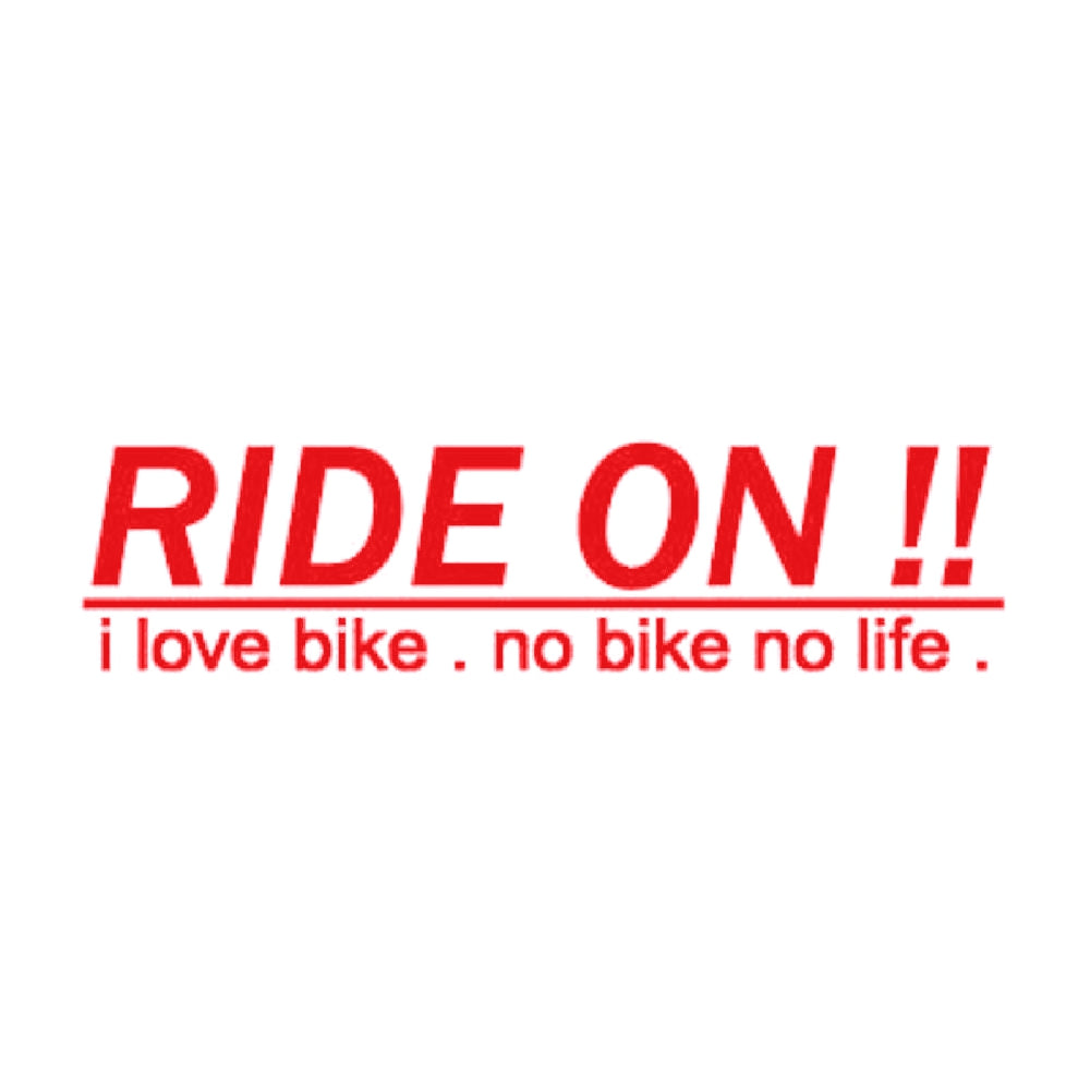 RIDE ON !! i love bike. no bike no life.