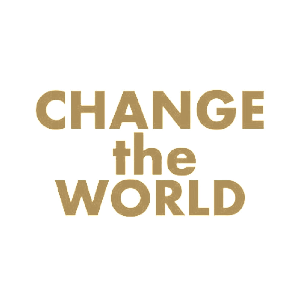 CHANGE the WORLD