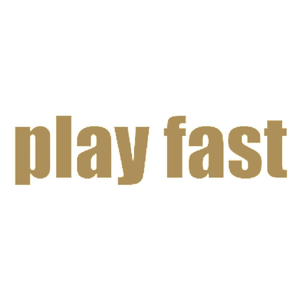 play fast