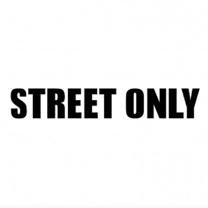 STREET ONLY