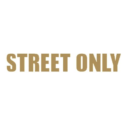 STREET ONLY