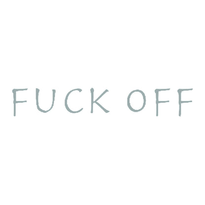 FUCK OFF