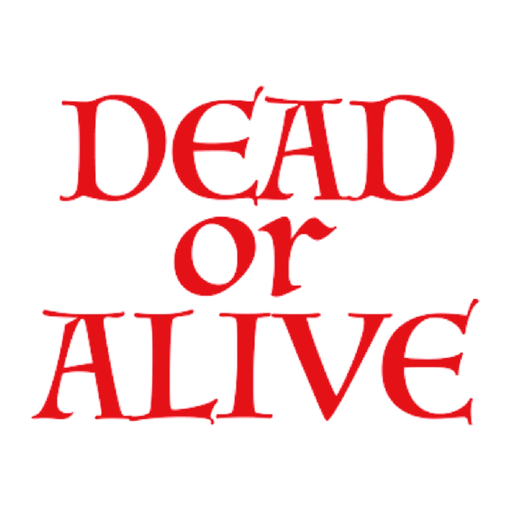 DEAD or ALIVE